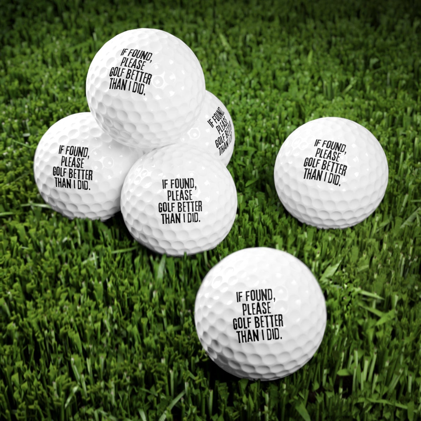Funny Golfer Gifts Accessories 1.7" / 6 pcs If Found Please Golf Better Than I Did Golf Balls, 6 Piece Set