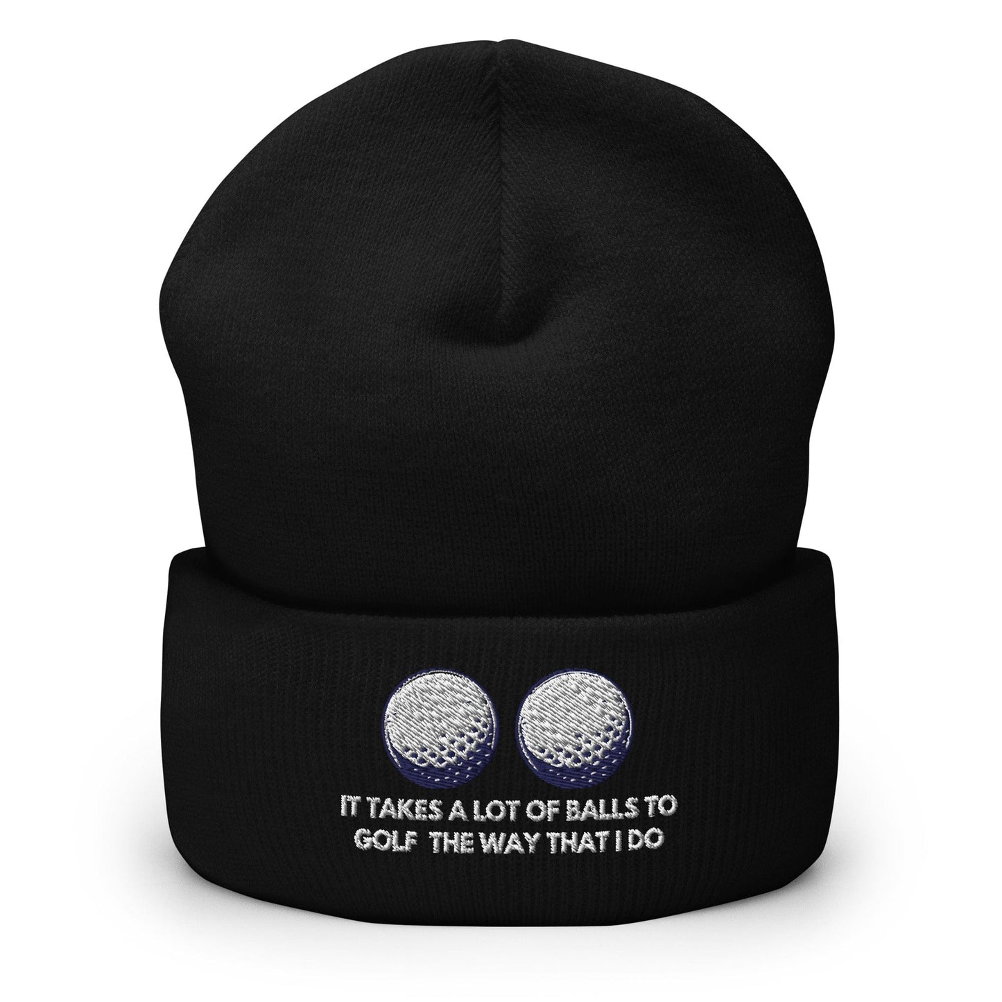 Funny Golfer Gifts Beanie Black It Takes a lot of Balls to Golf the way that I Do Beanie