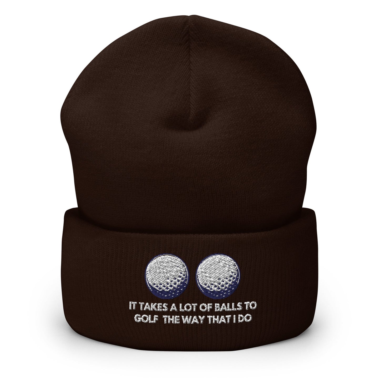 Funny Golfer Gifts Beanie Brown It Takes a lot of Balls to Golf the way that I Do Beanie