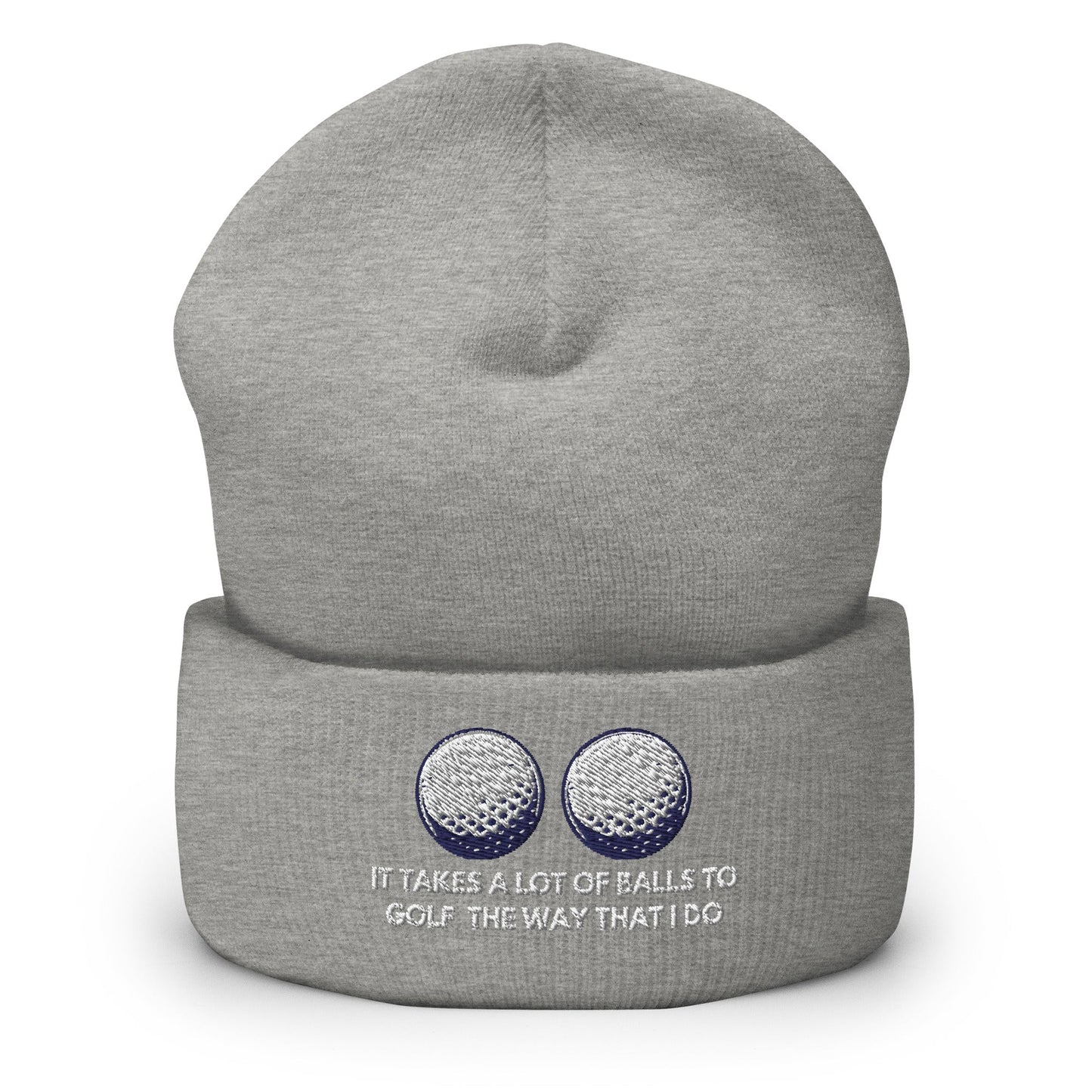 Funny Golfer Gifts Beanie Heather Grey It Takes a lot of Balls to Golf the way that I Do Beanie