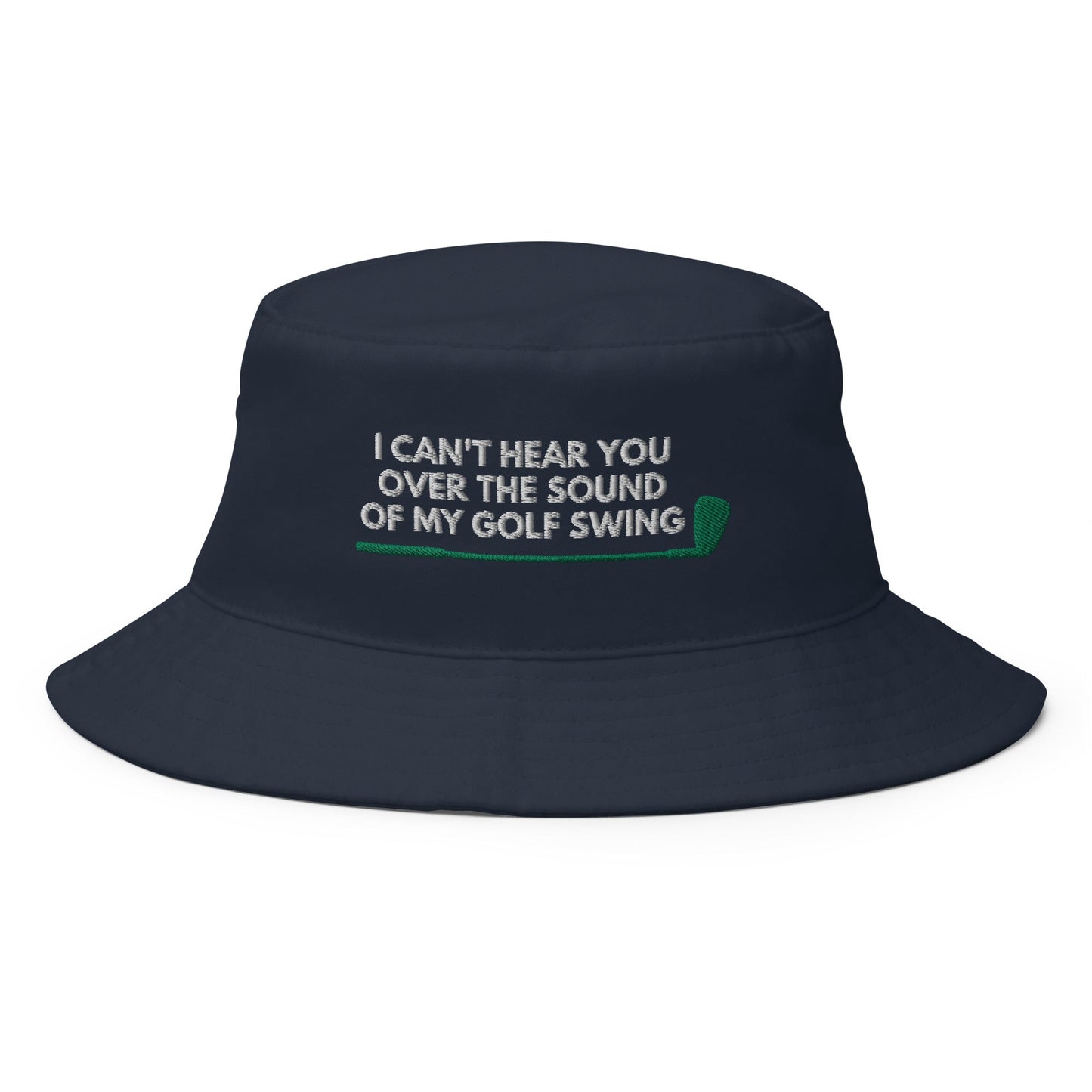 Funny Golfer Gifts Bucket Hat Navy I Cant Hear You Over The Sound Of My Golf Swing Hat Bucket Hat