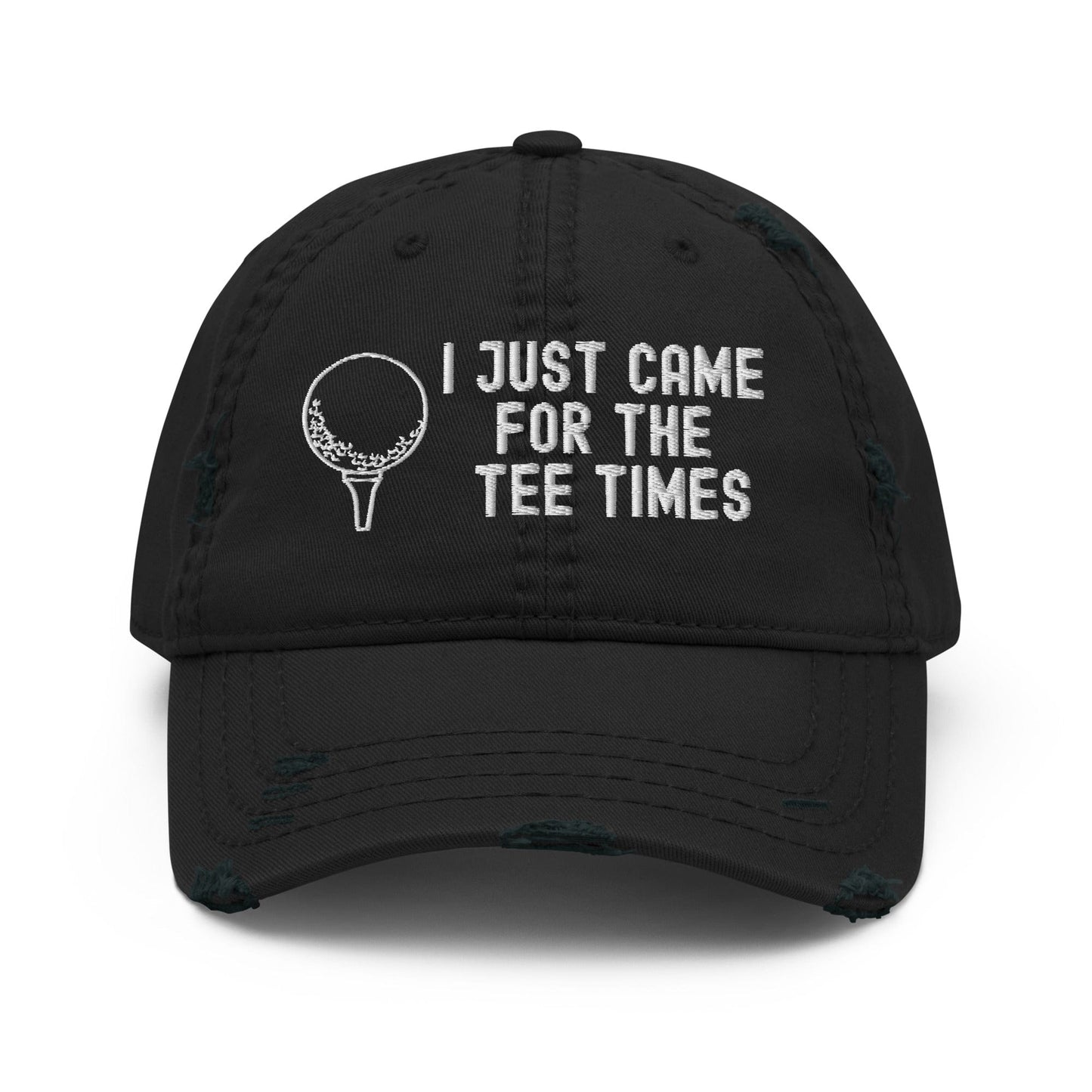 Funny Golfer Gifts Distressed Cap Black I Just Came For The Tee Times Distressed Hat