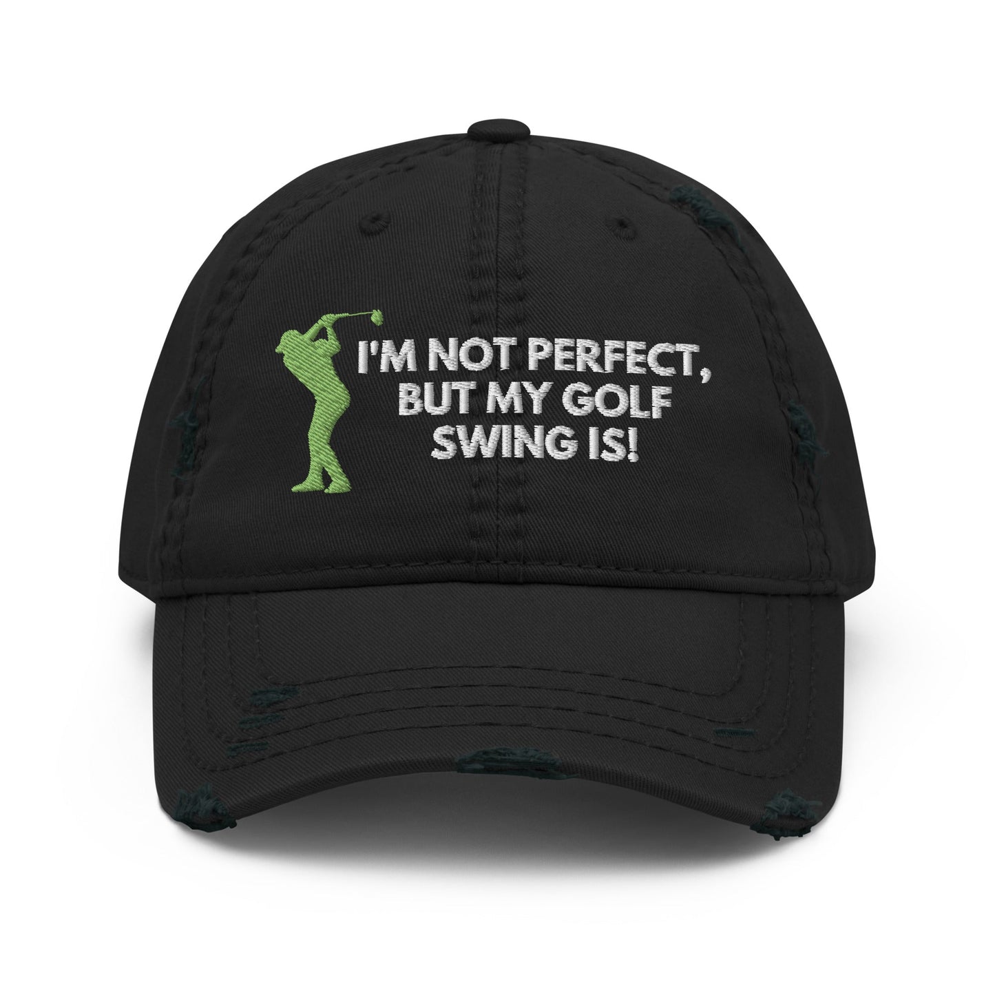 Funny Golfer Gifts Distressed Cap Black I'm Not Perfect But My Golf Swing Is Hat Distressed Hat