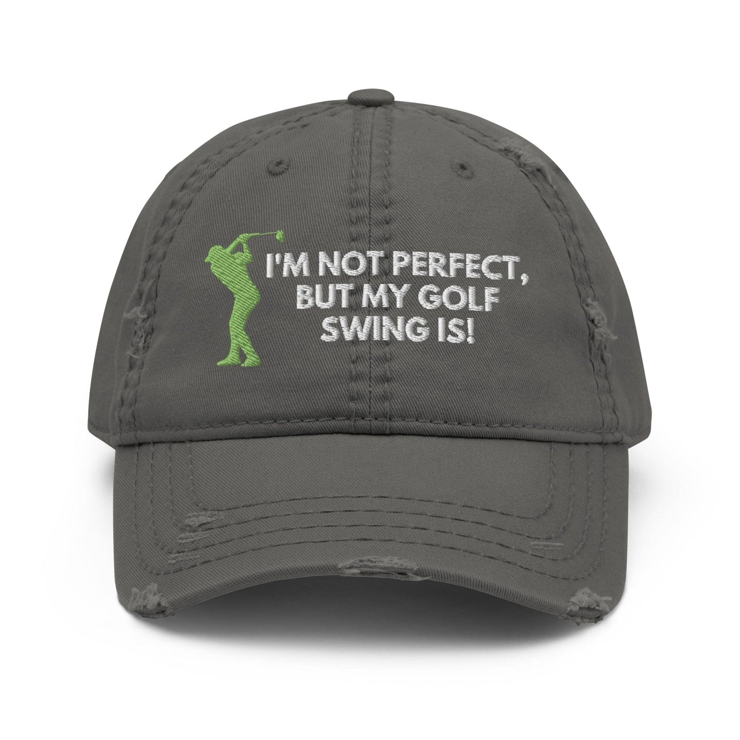 Funny Golfer Gifts Distressed Cap Charcoal Grey I'm Not Perfect But My Golf Swing Is Hat Distressed Hat
