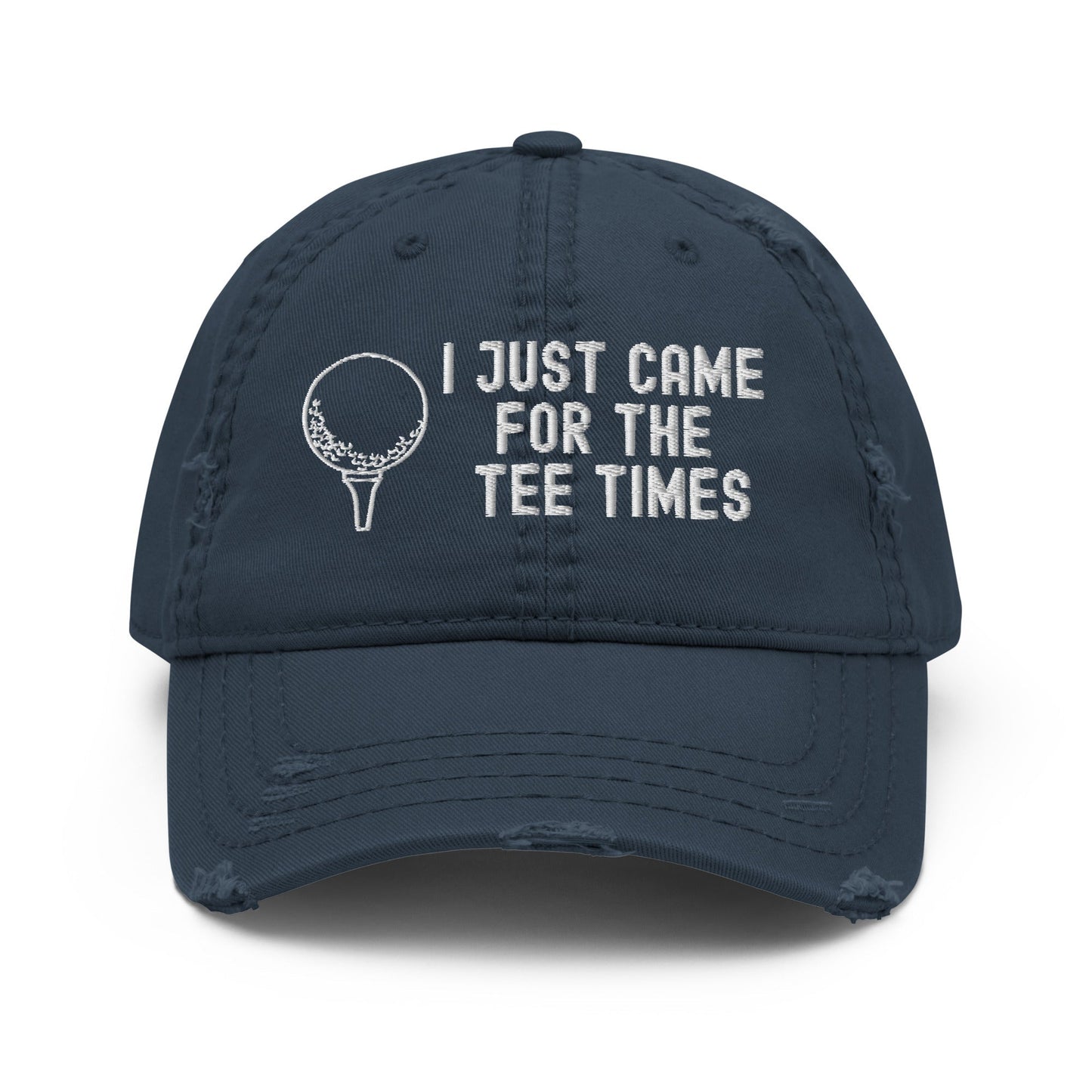 Funny Golfer Gifts Distressed Cap Navy I Just Came For The Tee Times Distressed Hat