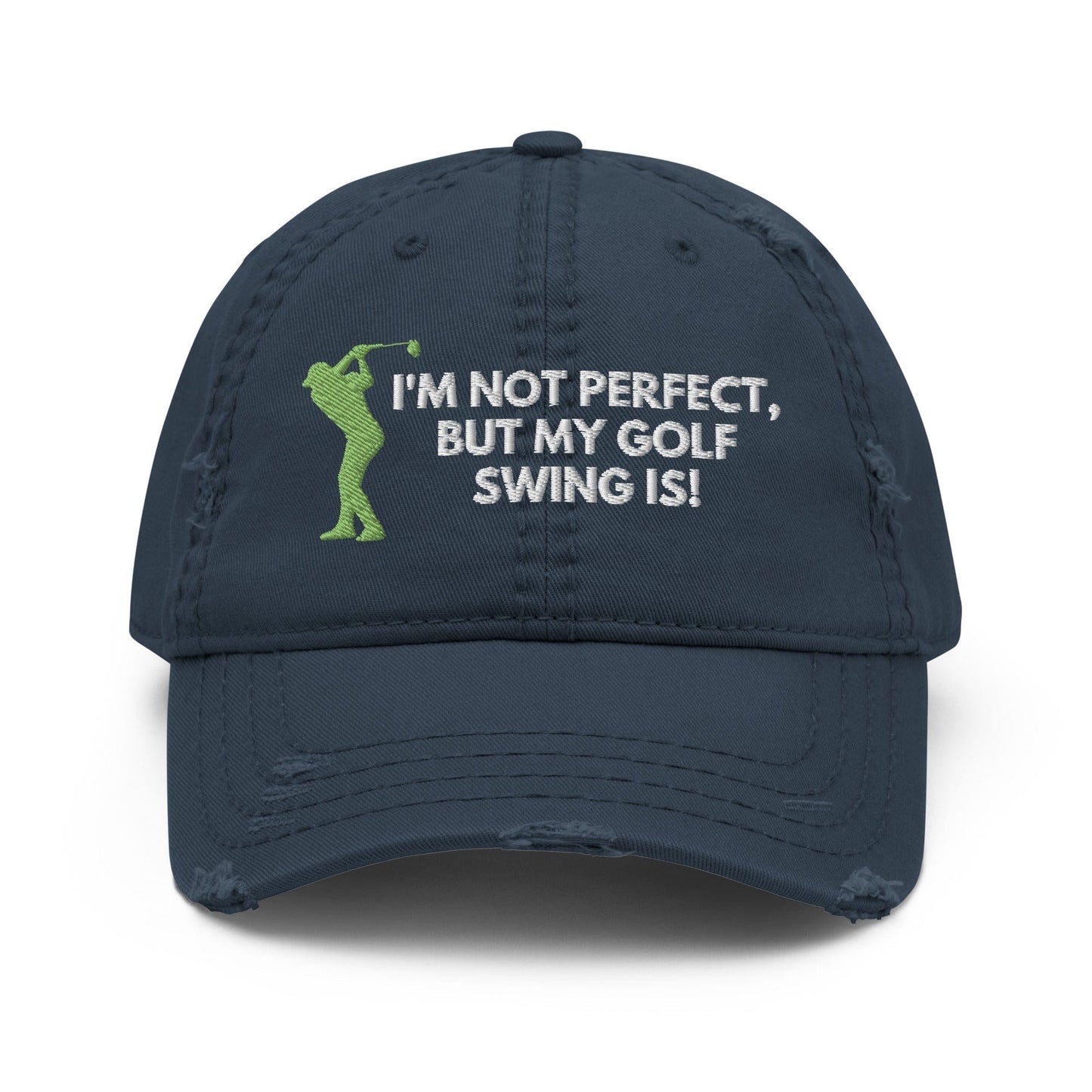 Funny Golfer Gifts Distressed Cap Navy I'm Not Perfect But My Golf Swing Is Hat Distressed Hat