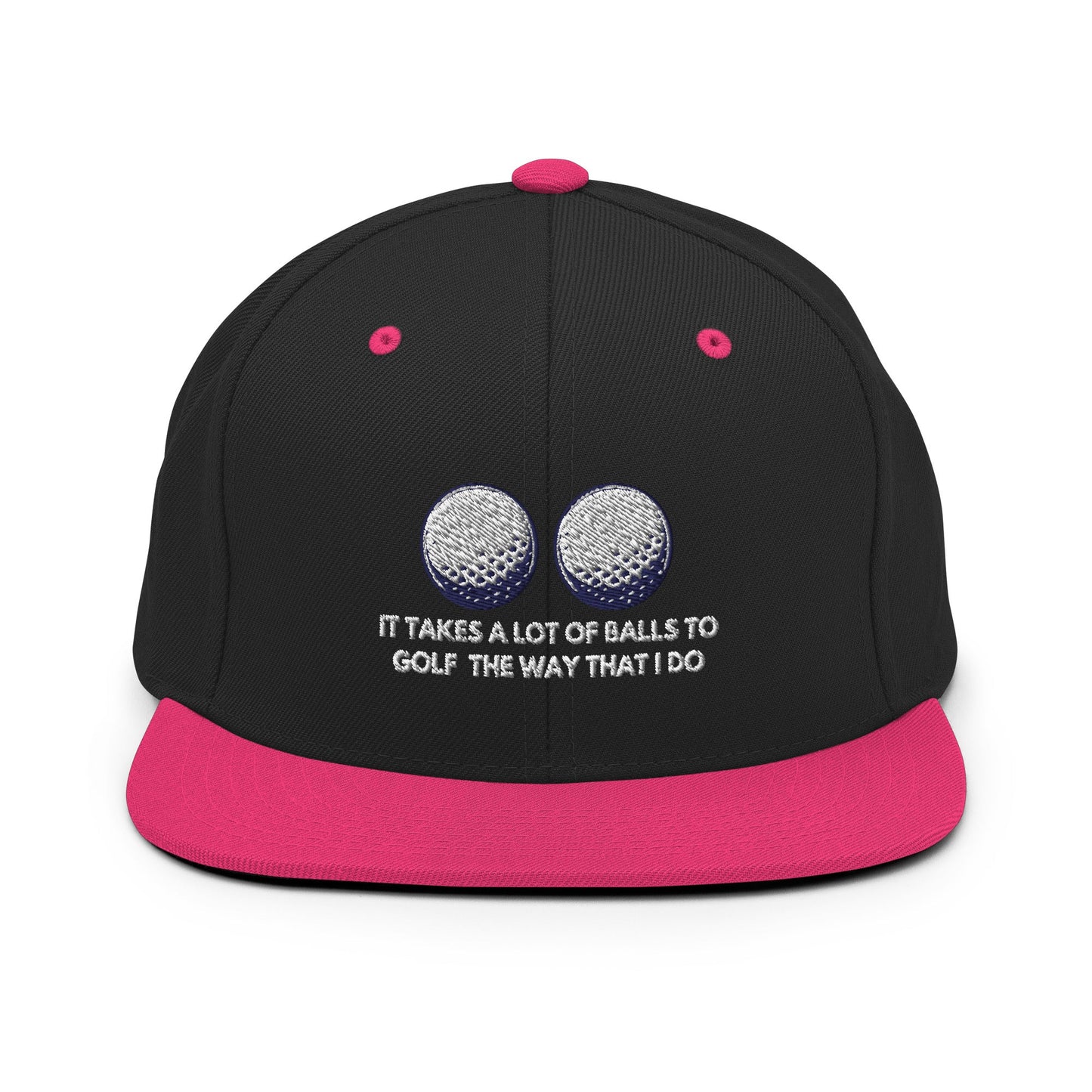 Funny Golfer Gifts Snapback Hat Black/ Neon Pink It Takes a lot of Balls to Golf the way that I Do Snapback Hat