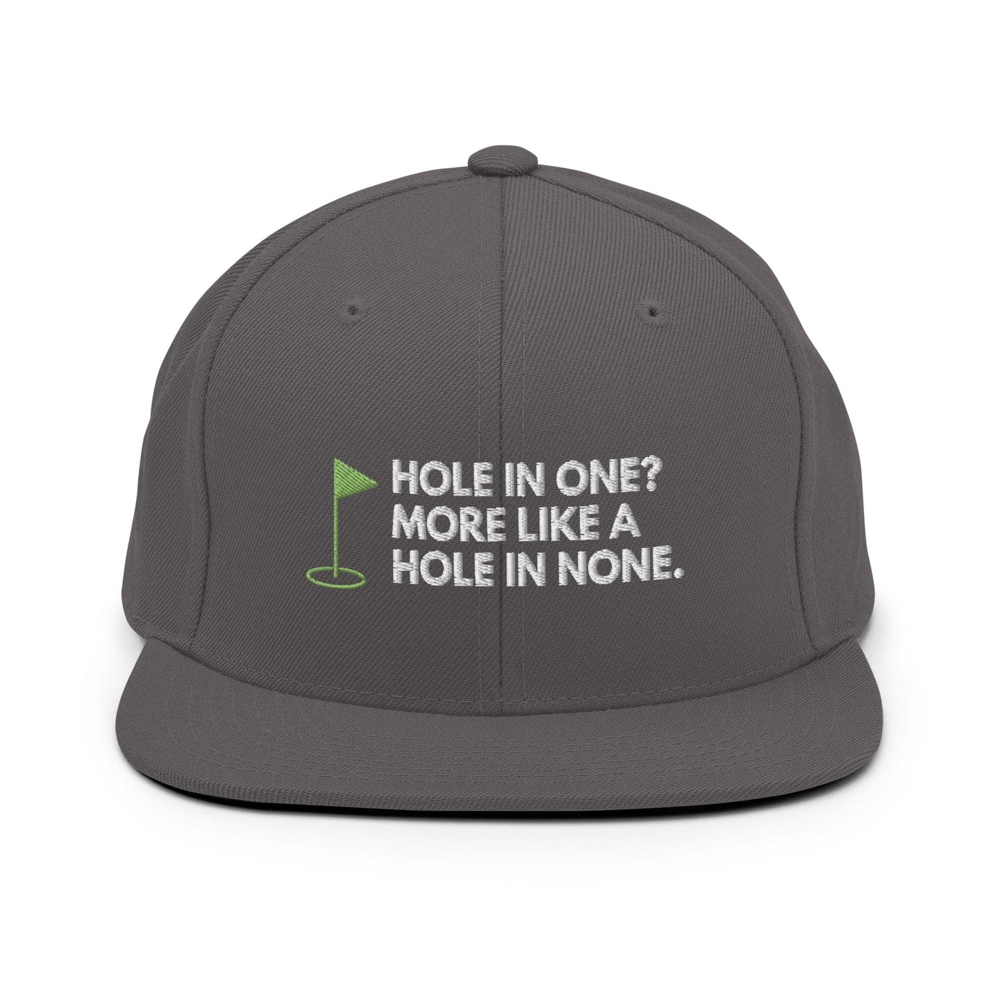 Funny Golfer Gifts Snapback Hat Dark Grey Hole In One More Like Hole In None Hat Snapback Hat