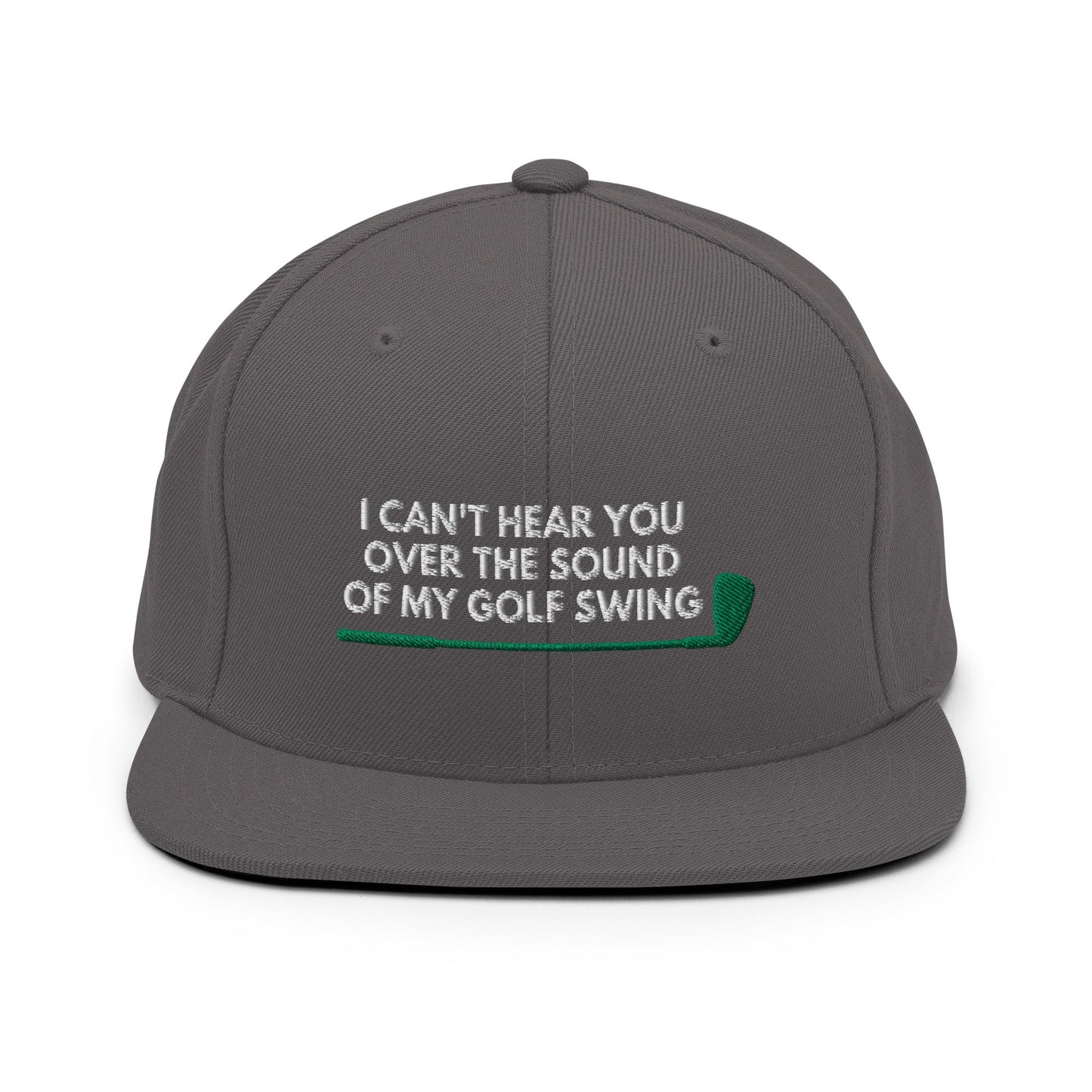 Funny Golfer Gifts Snapback Hat Dark Grey I Cant Hear You Over The Sound Of My Golf Swing Hat Snapback Hat
