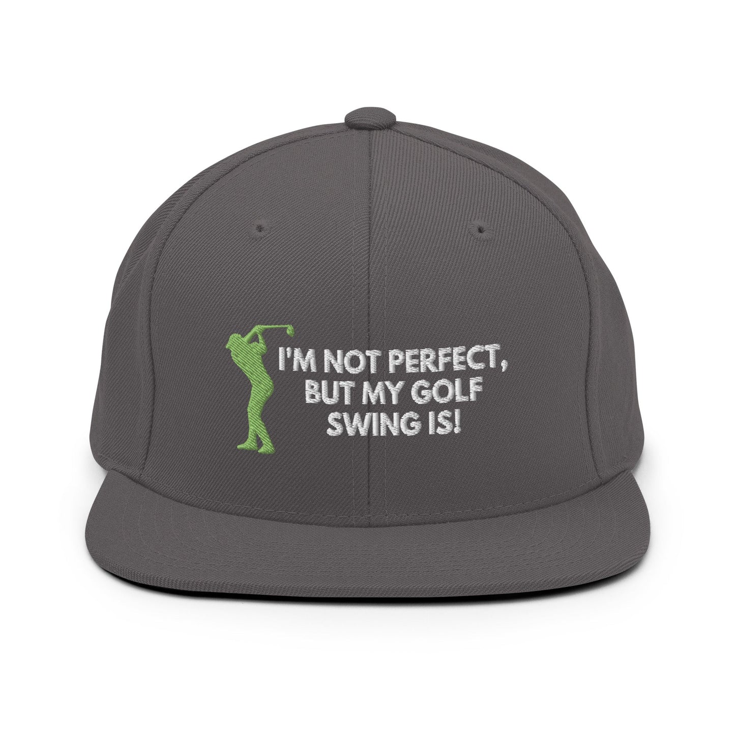Funny Golfer Gifts Snapback Hat Dark Grey I'm Not Perfect But My Golf Swing Is Hat Snapback Hat