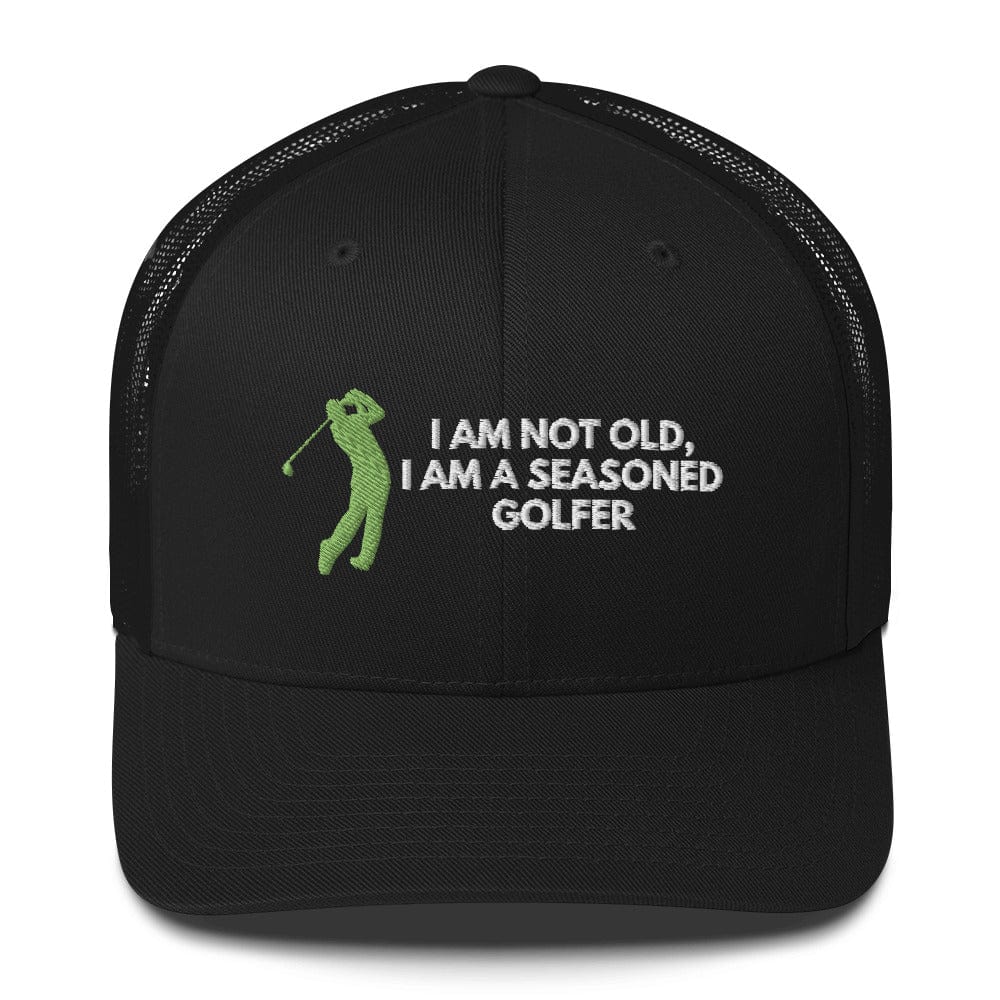 Funny Golfer Gifts Trucker Hat Black Im Not Old I Am A Seasoned Golfer Hat Trucker Hat