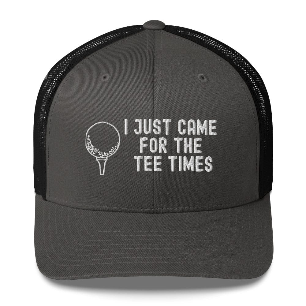 Funny Golfer Gifts Trucker Hat Charcoal/ Black I Just Came For The Tee Times Trucker Hat
