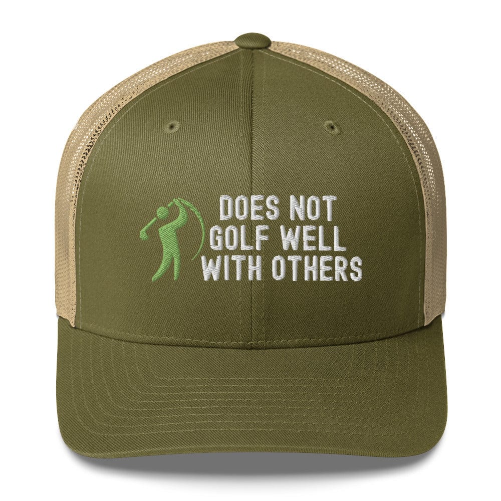 Funny Golfer Gifts Trucker Hat Moss/ Khaki Does Not Golf Well With Others Trucker Hat