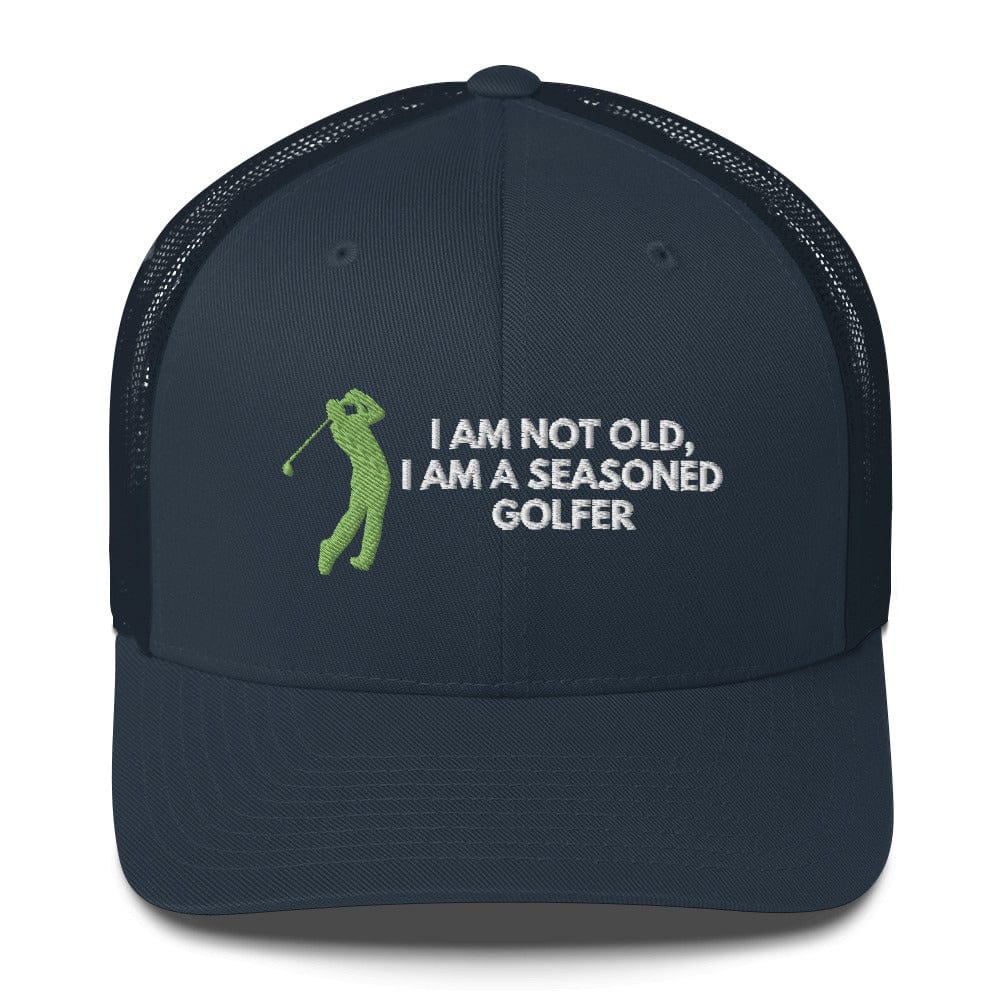 Funny Golfer Gifts Trucker Hat Navy Im Not Old I Am A Seasoned Golfer Hat Trucker Hat