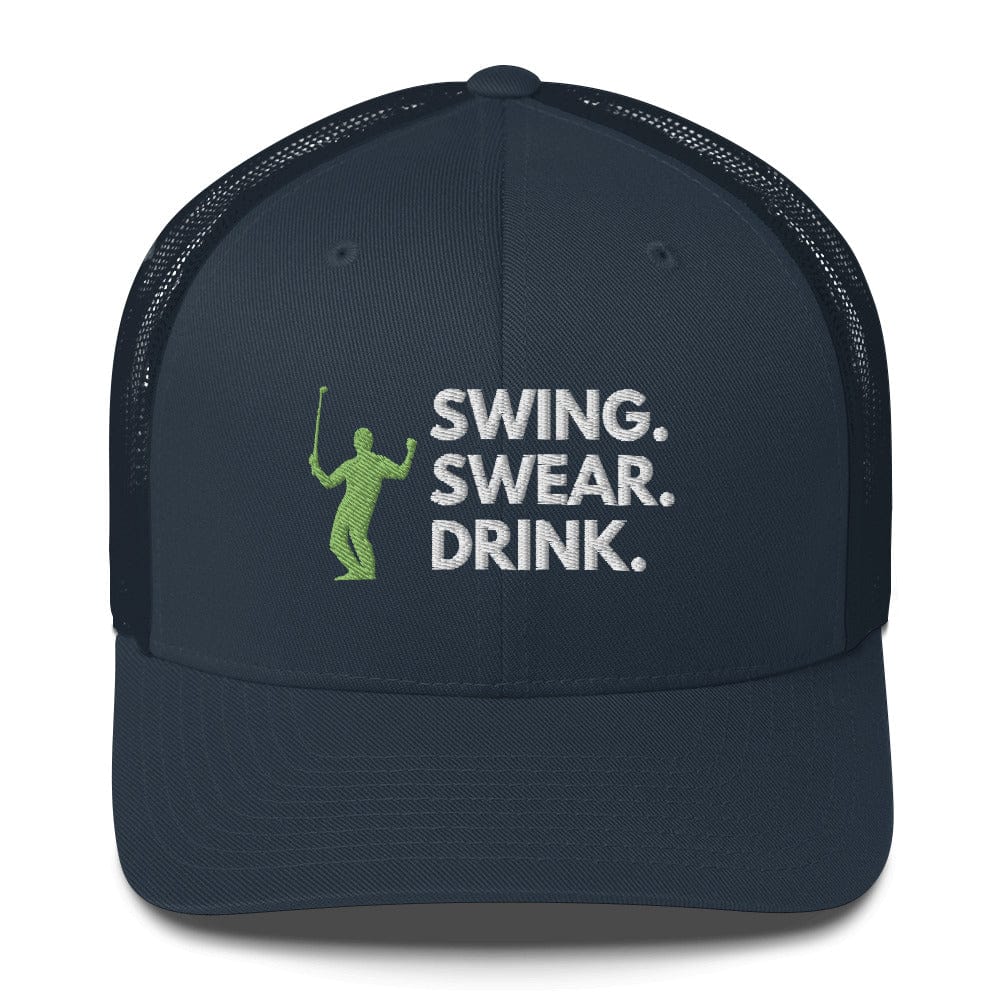 Funny Golfer Gifts Trucker Hat Navy Swing. Swear. Drink Trucker Hat