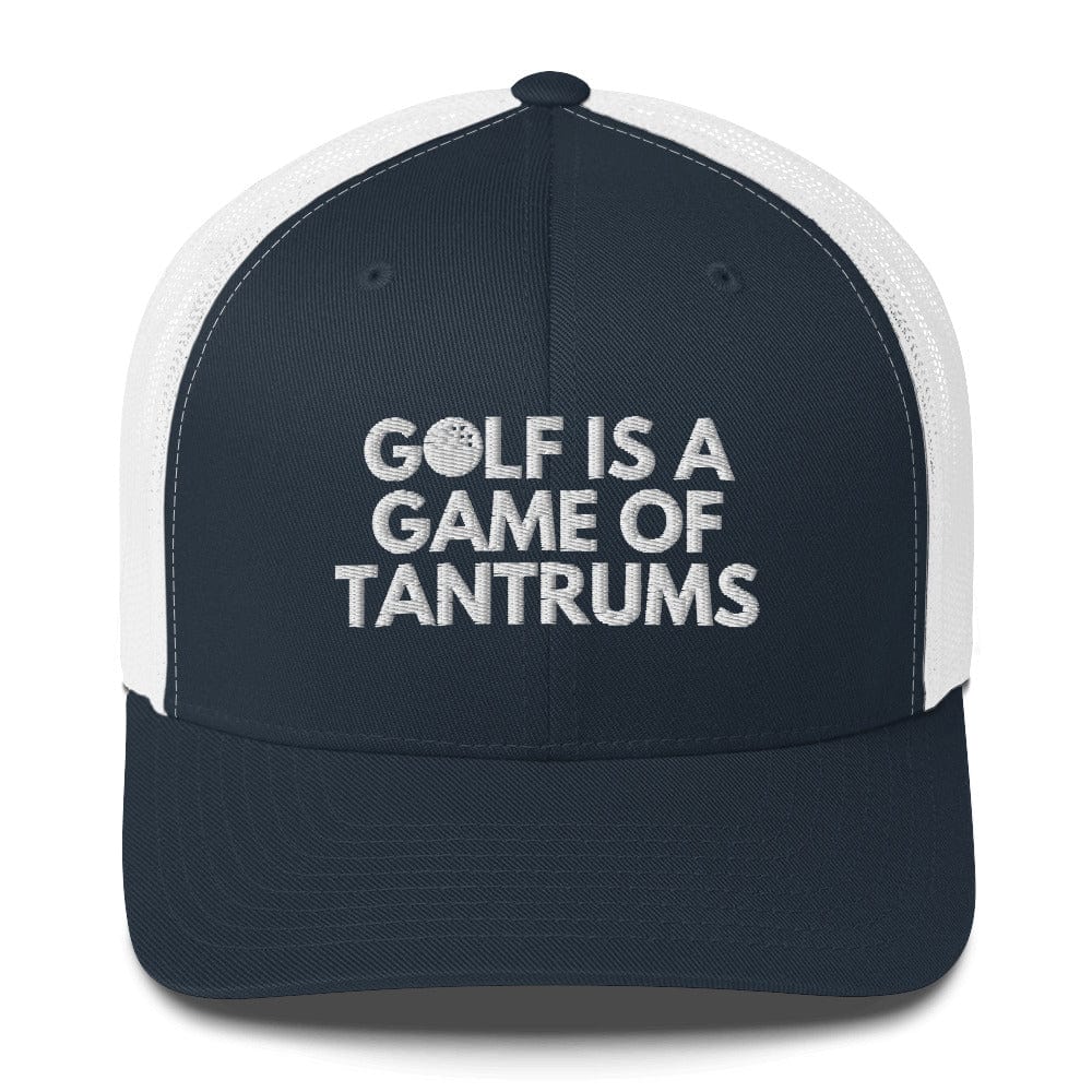 Funny Golfer Gifts Trucker Hat Navy/ White Golf Is A Game Of Tantrums Hat Trucker Hat
