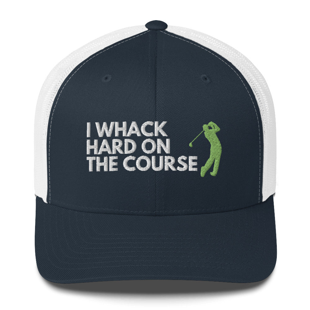 Funny Golfer Gifts Trucker Hat Navy/ White I Whack Hard On The Course Trucker Hat