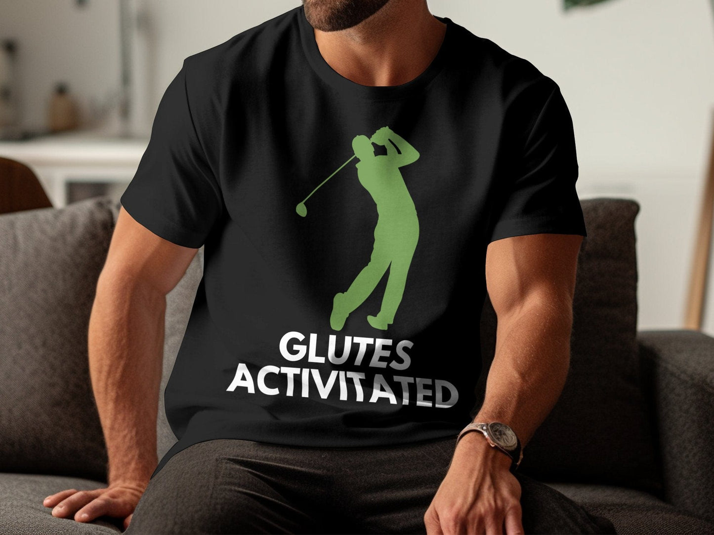 Funny Golfer Gifts TShirt Glutes Activated Male Golf T-Shirt