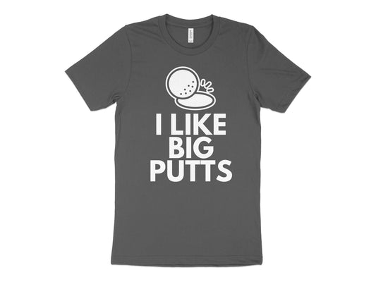 Funny Golfer Gifts  TShirt XS / Asphalt I Like Big Putts Golf T-Shirt
