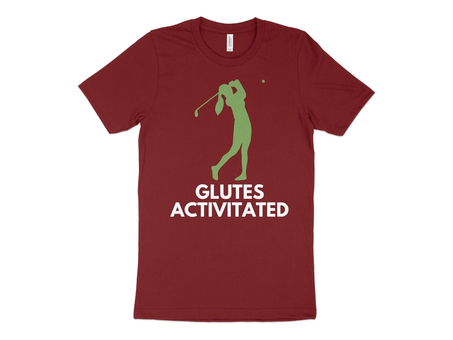 Funny Golfer Gifts TShirt XS / Cardinal Glutes Activated Female Golf T-Shirt