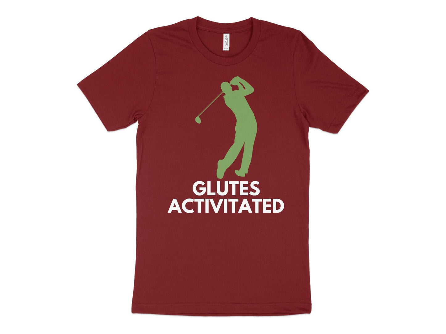 Funny Golfer Gifts TShirt XS / Cardinal Glutes Activated Male Golf T-Shirt