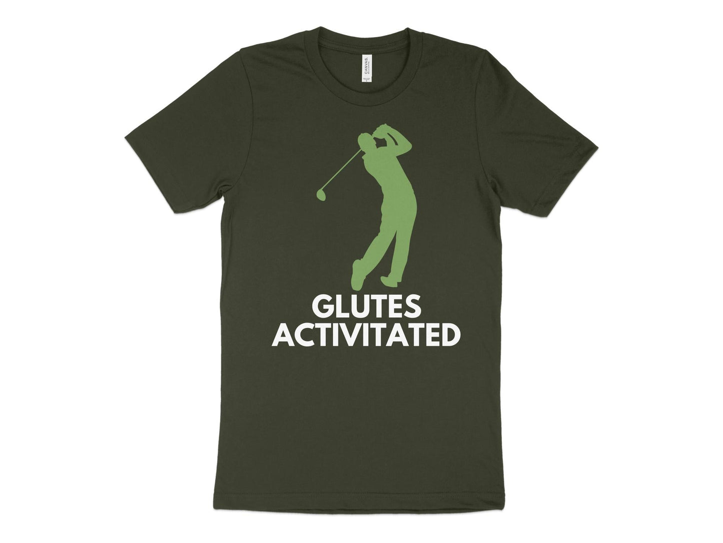 Funny Golfer Gifts TShirt XS / Dark Olive Glutes Activated Male Golf T-Shirt