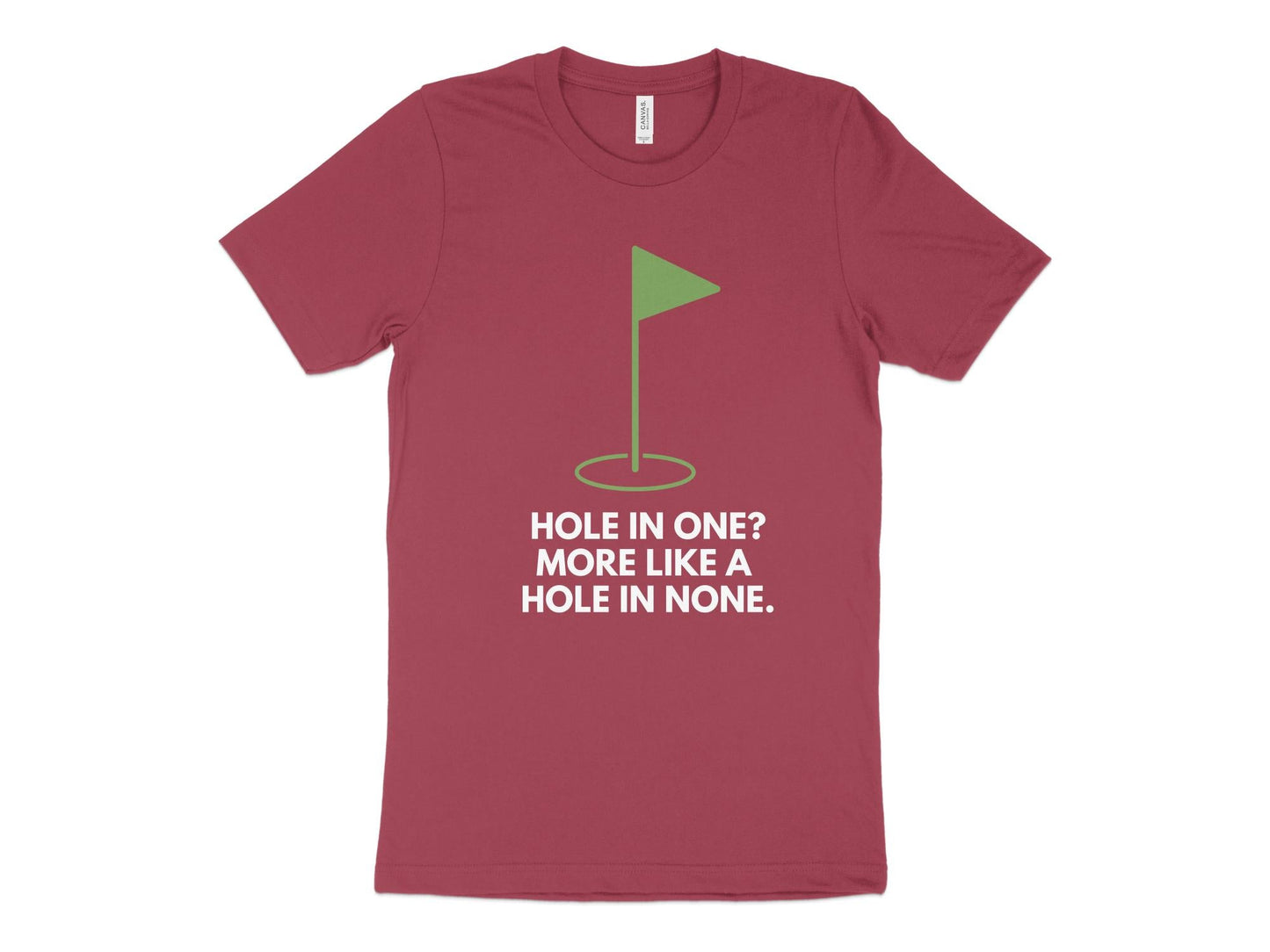 Funny Golfer Gifts TShirt XS / Heather Raspberry Hole In One More Like A Hole In None Golf T-Shirt