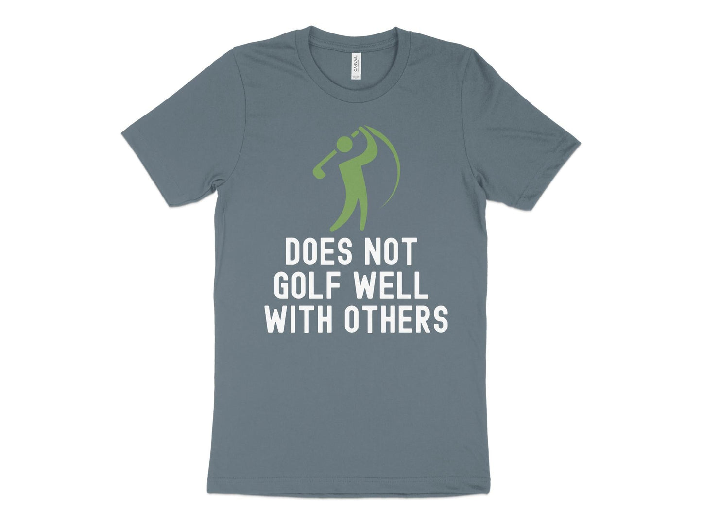 Funny Golfer Gifts TShirt XS / Heather Slate Does Not Golf Well With Others Golf Tshirt