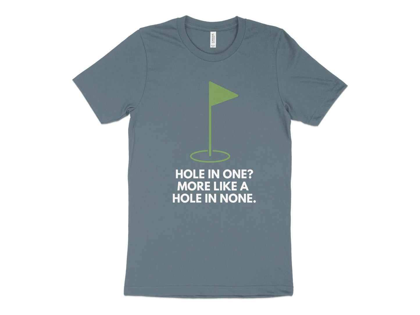 Funny Golfer Gifts TShirt XS / Heather Slate Hole In One More Like A Hole In None Golf T-Shirt