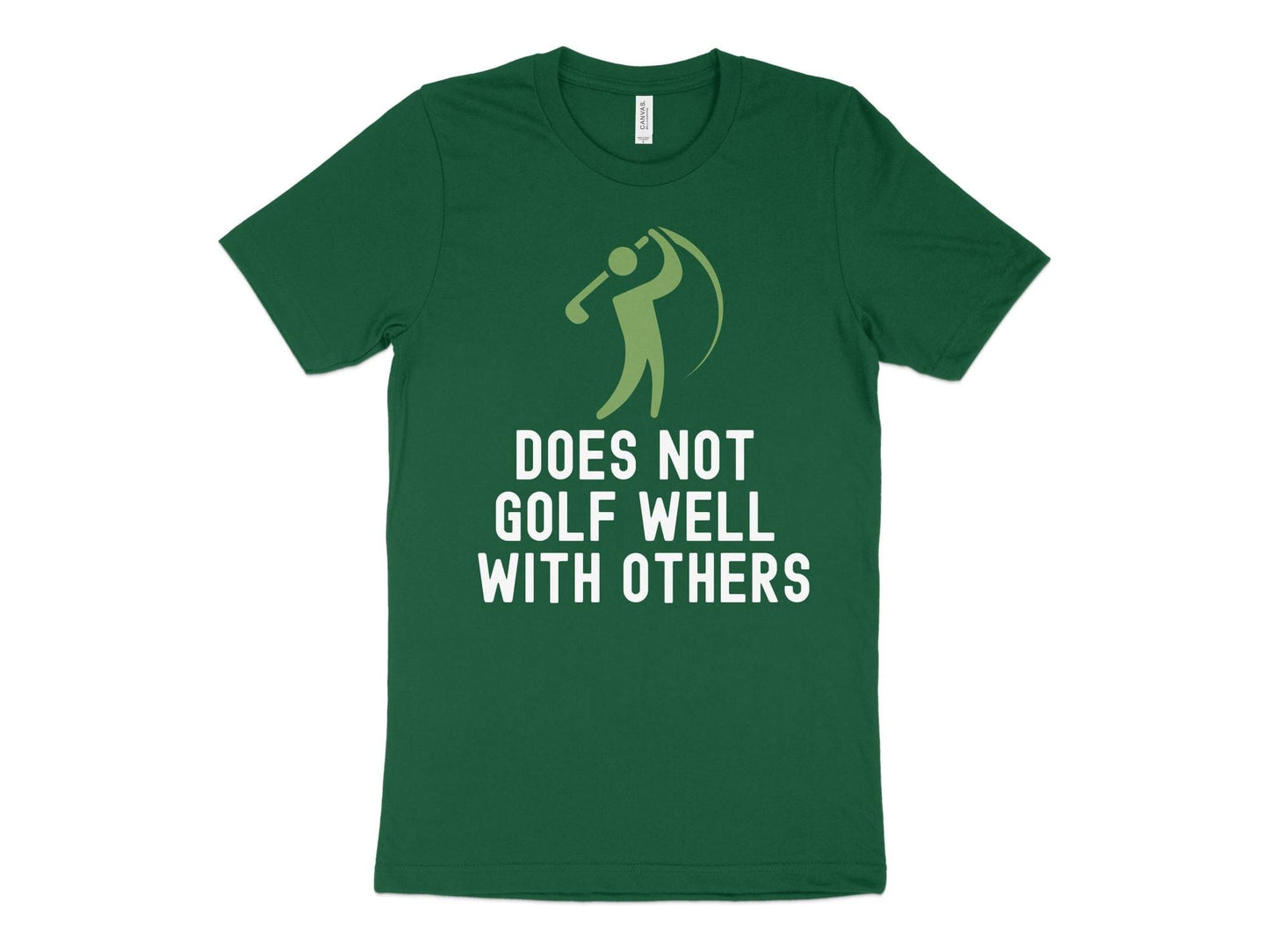 Funny Golfer Gifts TShirt XS / Kelly Does Not Golf Well With Others Golf Tshirt