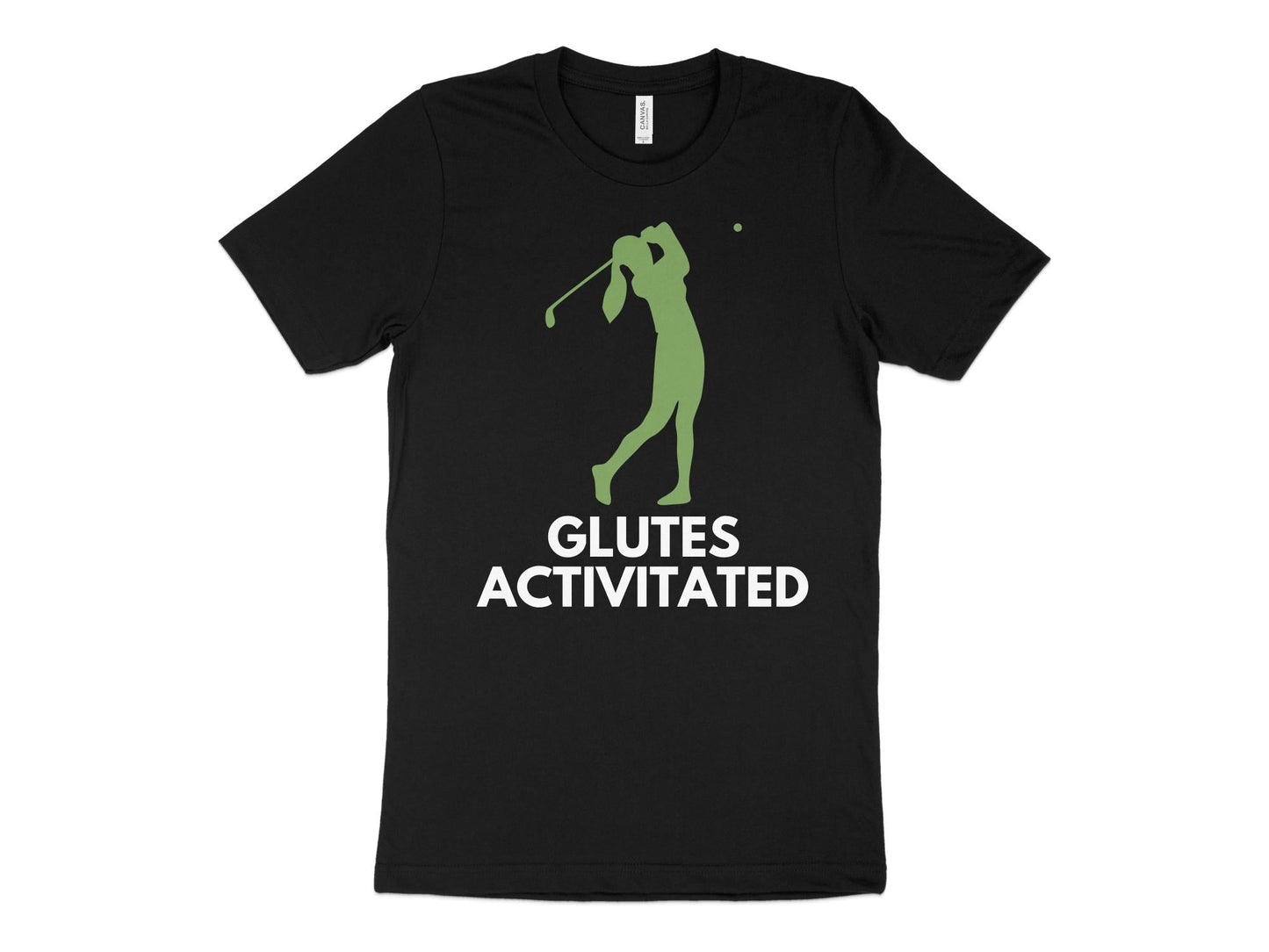 Funny Golfer Gifts TShirt XS / Solid Black Blend Glutes Activated Female Golf T-Shirt