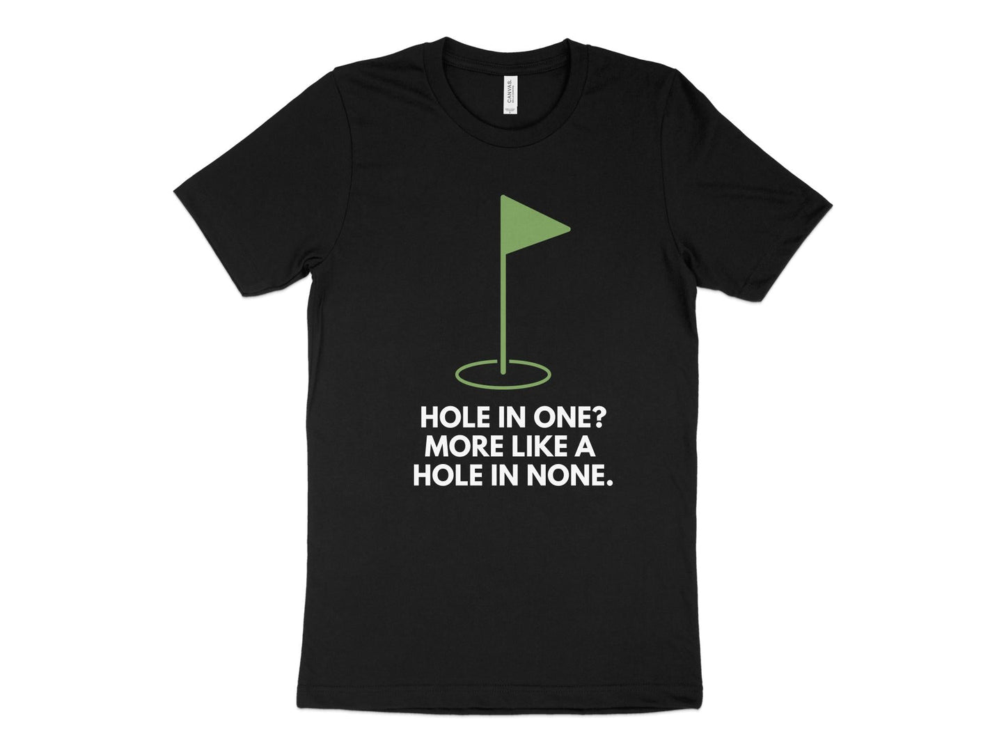 Funny Golfer Gifts TShirt XS / Solid Black Blend Hole In One More Like A Hole In None Golf T-Shirt