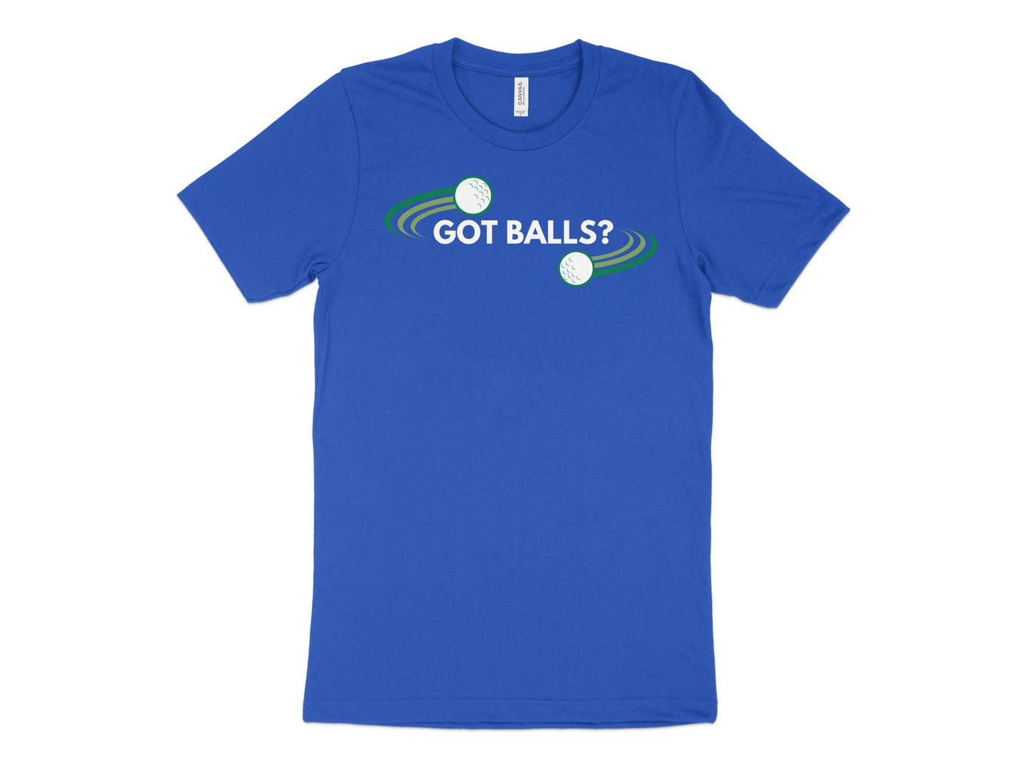 Funny Golfer Gifts TShirt XS / True Royal Got Balls Golf T-Shirt