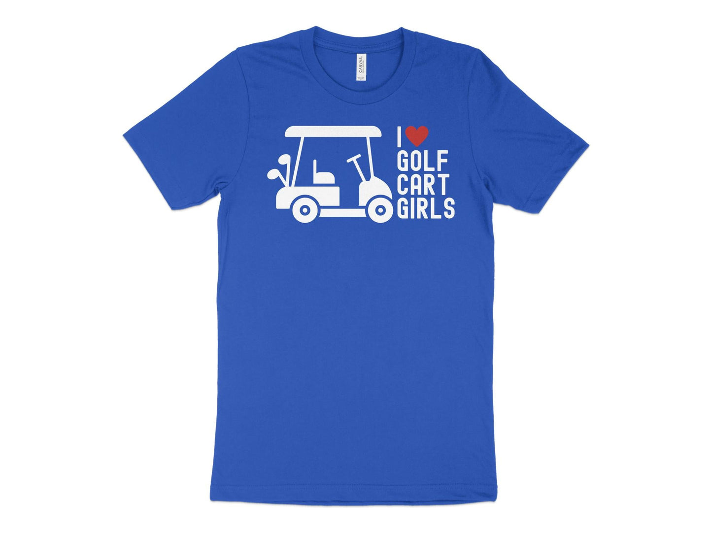 Funny Golfer Gifts TShirt XS / True Royal I Love Golf Cart Girls Golf TShirt