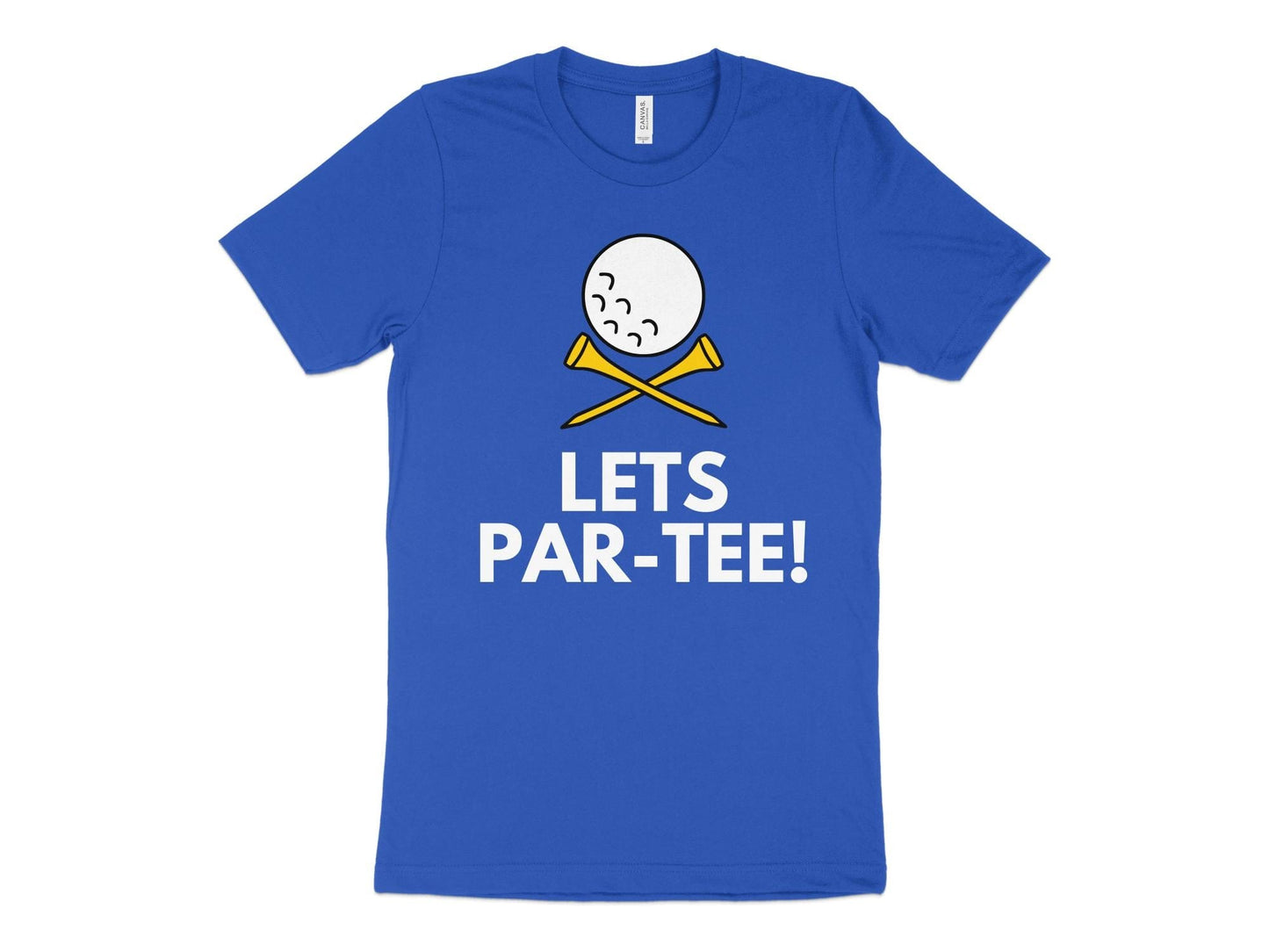 Funny Golfer Gifts TShirt XS / True Royal Lets Par-tee Golf T-Shirt