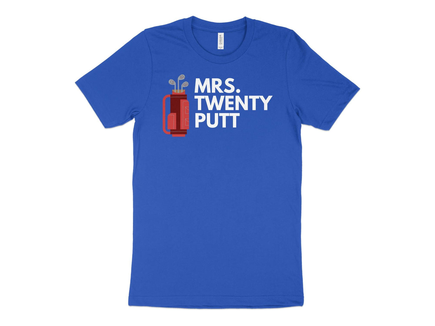 Funny Golfer Gifts TShirt XS / True Royal Mrs Twenty Putt Golf T-Shirt