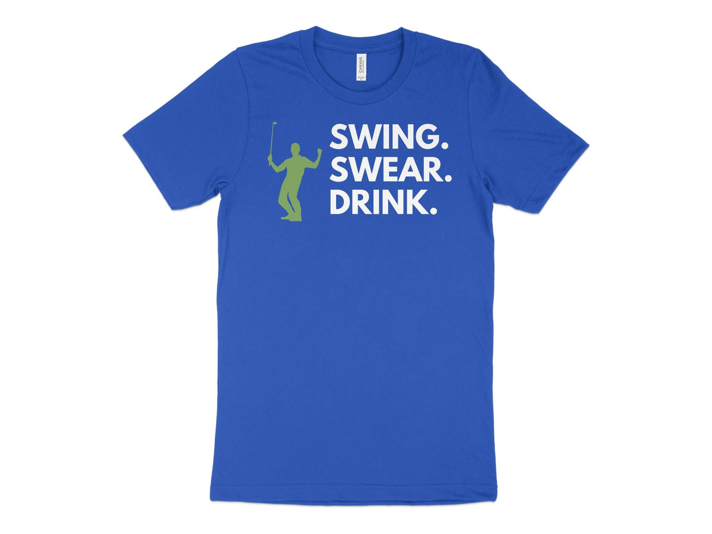 Funny Golfer Gifts TShirt XS / True Royal Swing Swear Drink Golf T-Shirt