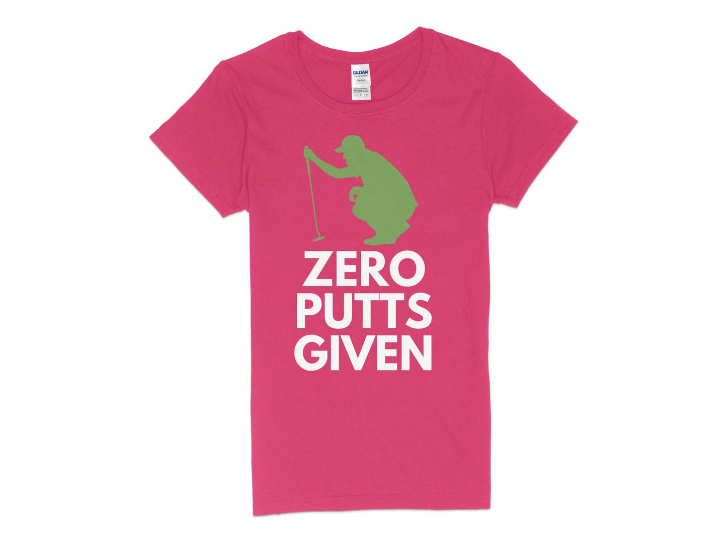 Funny Golfer Gifts Womens TShirt S / Heliconia Zero Putts Given Golf Womans T-Shirt