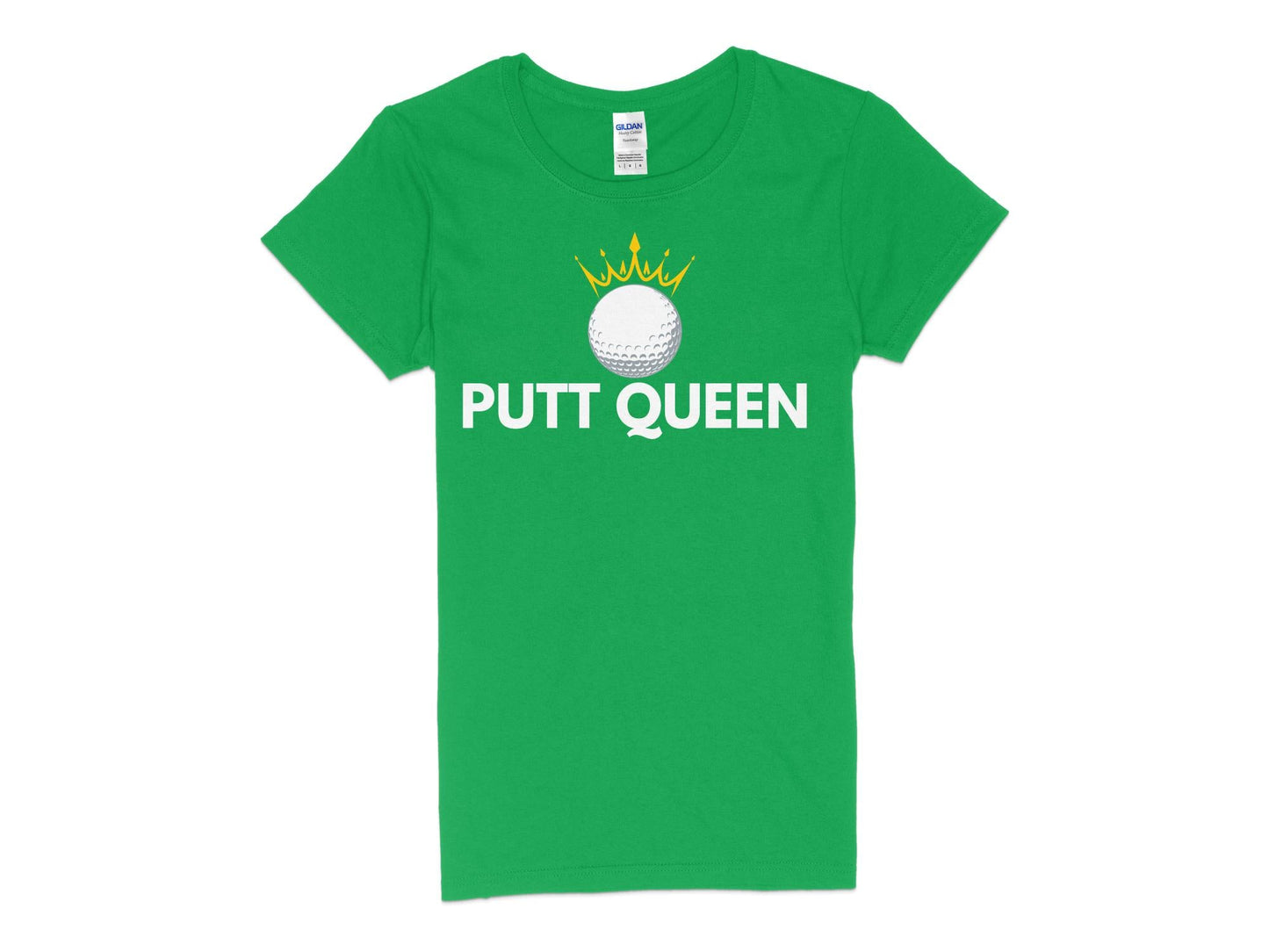 Funny Golfer Gifts Womens TShirt S / Irish Green Putt Queen Golf Ball Golf Womans T-Shirt