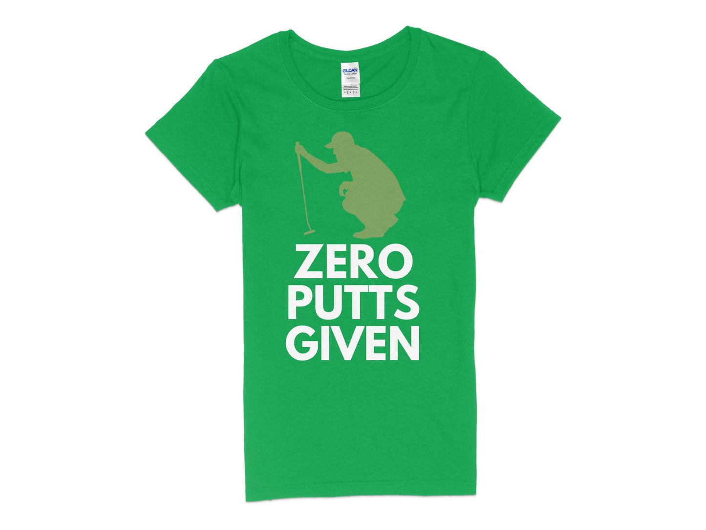 Funny Golfer Gifts Womens TShirt S / Irish Green Zero Putts Given Golf Womans T-Shirt