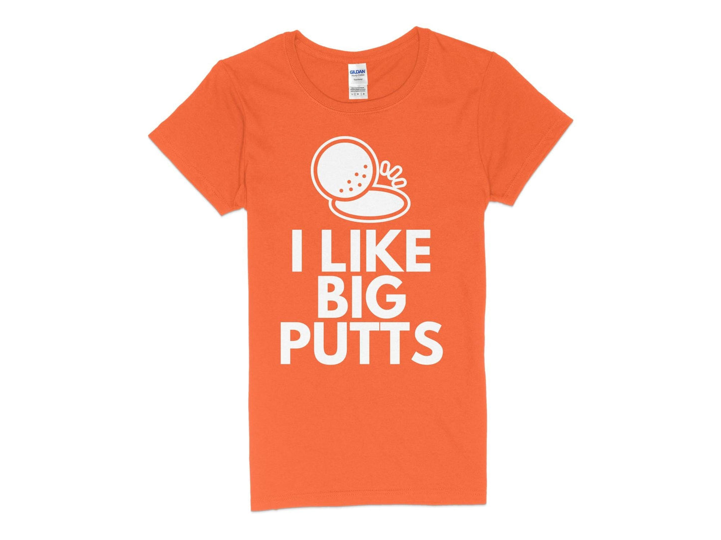 Funny Golfer Gifts Womens TShirt S / Orange I Like Big Putts Golf Womans T-Shirt