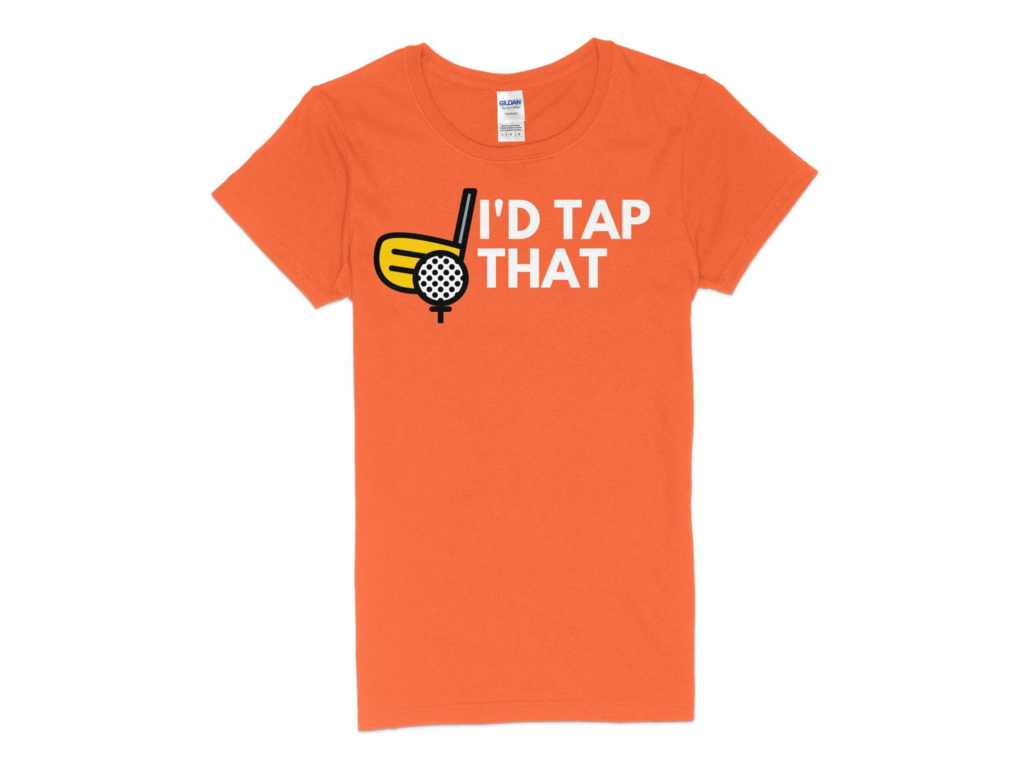Funny Golfer Gifts Womens TShirt S / Orange Id Tap That Golf Womans T-Shirt