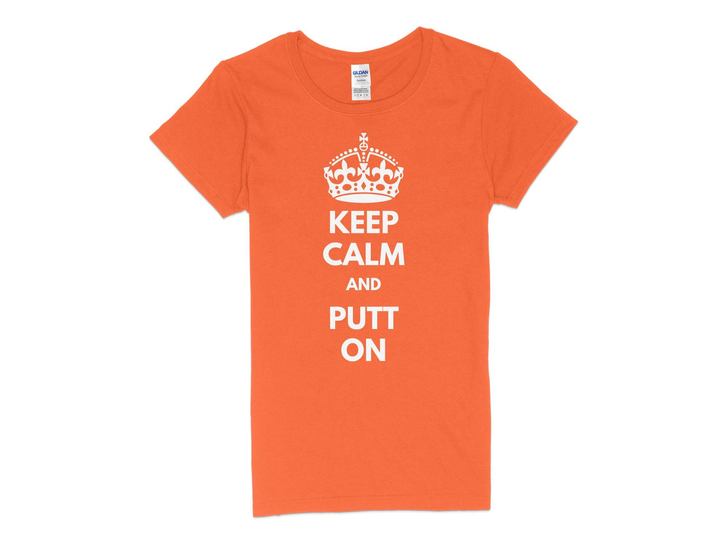 Funny Golfer Gifts Womens TShirt S / Orange Keep Calm and Putt On Golf Womans T-Shirt