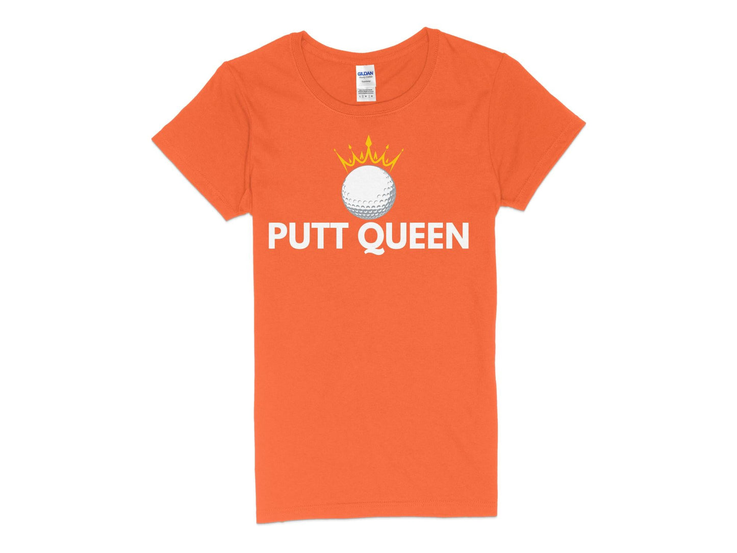 Funny Golfer Gifts Womens TShirt S / Orange Putt Queen Golf Ball Golf Womans T-Shirt