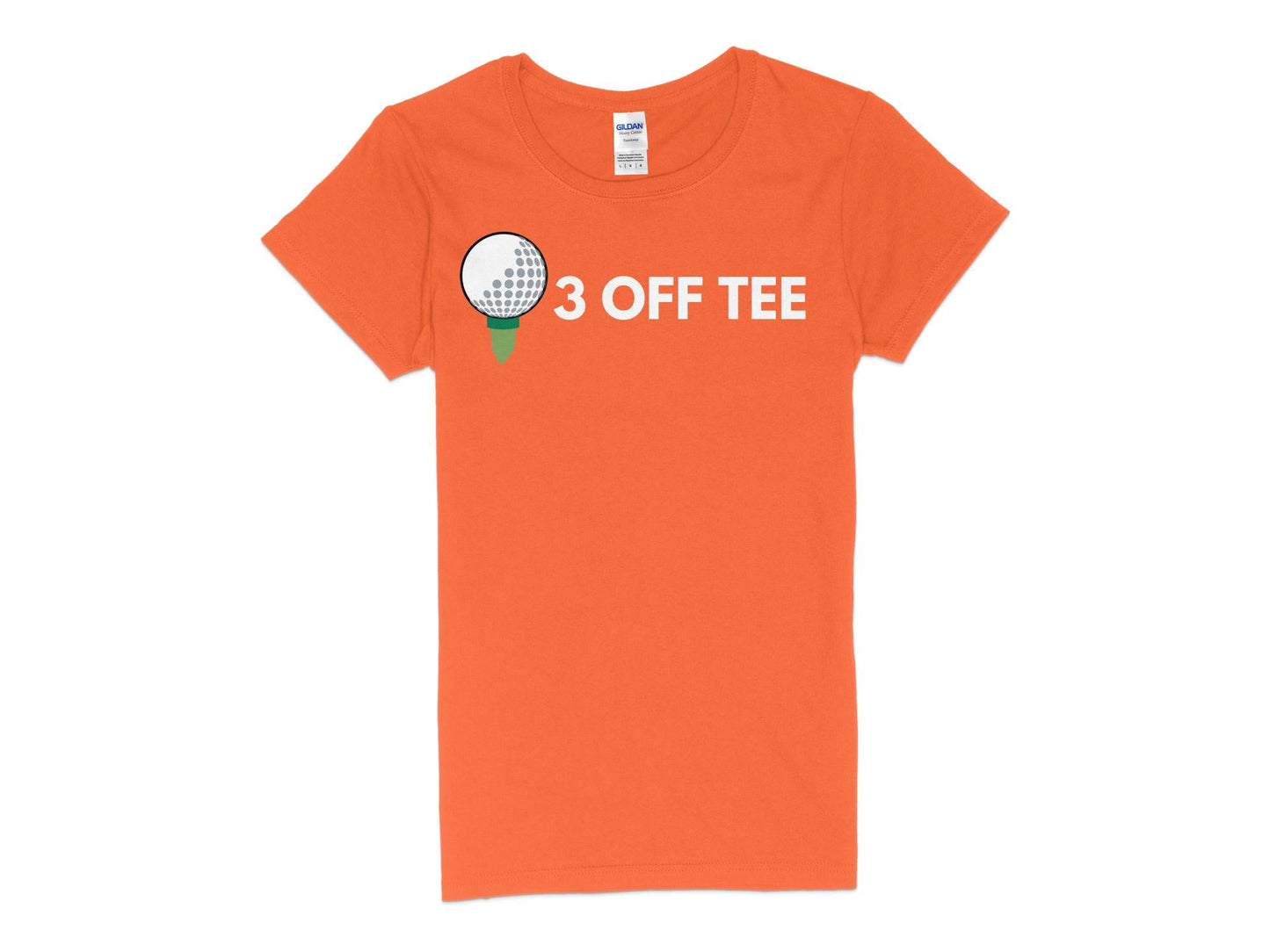 Funny Golfer Gifts Womens TShirt S / Orange Three Off Tee Golf Womans T-Shirt