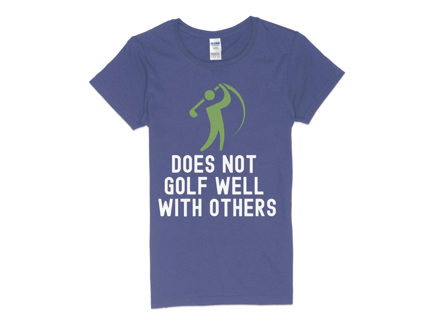 Funny Golfer Gifts Womens TShirt S / Purple Does Not Golf Well With Others Golf Womans T-Shirt