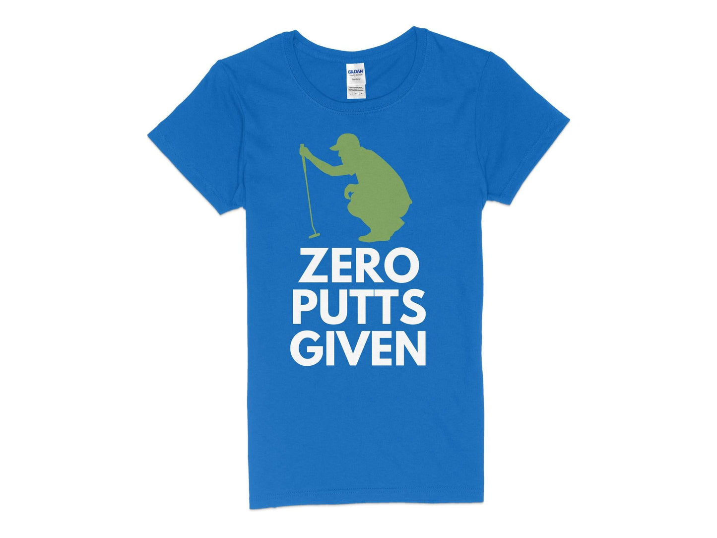 Funny Golfer Gifts Womens TShirt S / Royal Zero Putts Given Golf Womans T-Shirt