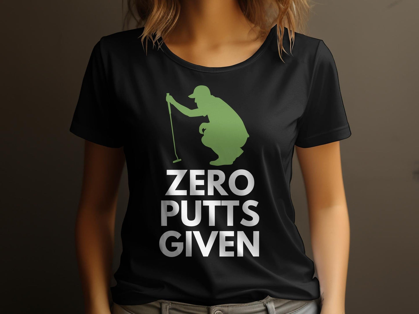 Funny Golfer Gifts Womens TShirt Zero Putts Given Golf Womans T-Shirt