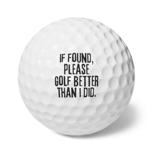 Funny Golfer Gifts  Accessories 1.7" / 6 pcs If Found Please Golf Better Than I Did Golf Balls, 6 Piece Set
