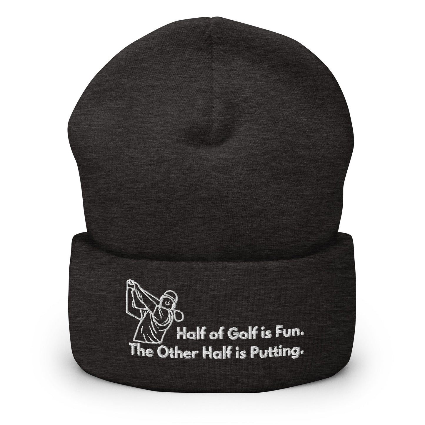 Funny Golfer Gifts  Beanie Dark Grey Half of Golf is Fun